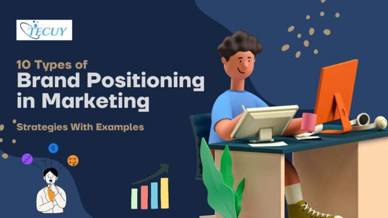 10 Types of Brand Positioning in Marketing: Strategies With Examples