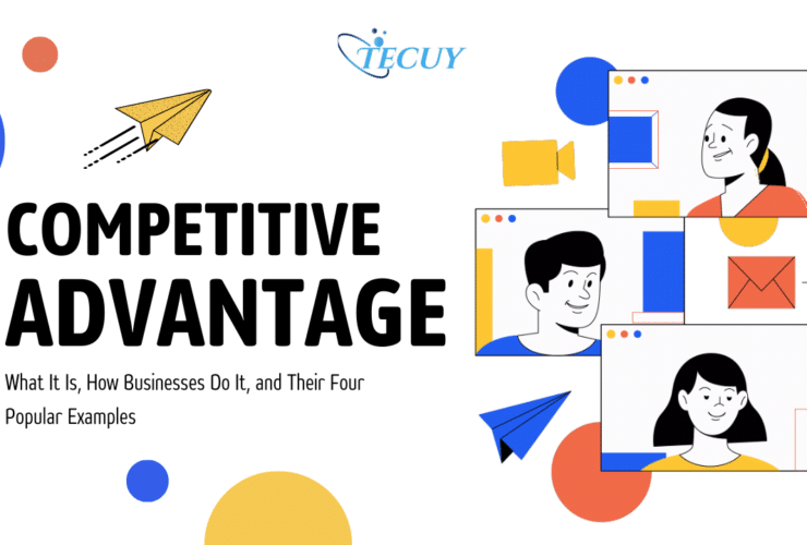 Competitive Advantage: What It Is, How Businesses Do It, and Their Four Popular Examples