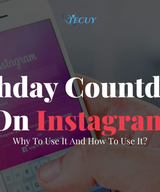 Birthday Countdown On Instagram: Why To Use It And How To Use It?